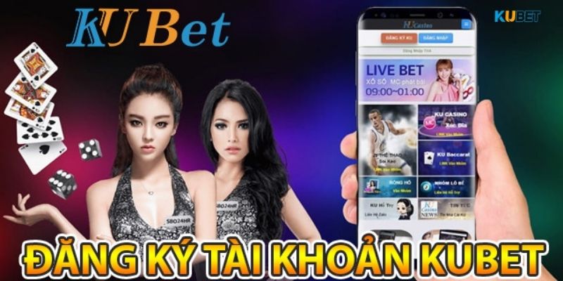 Đăng ký tài khoản trên Kubet vô cùng có lợi